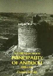 Cover: 9780851156613 | The Creation of the Principality of Antioch, 1098-1130 | Asbridge