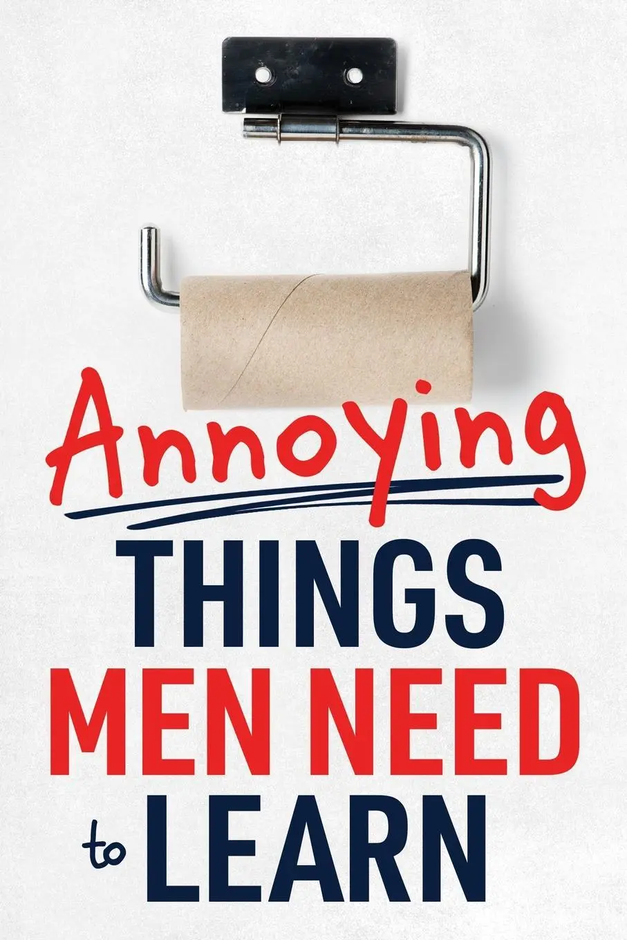 Cover: 9781951806613 | Annoying Things Men Need to Learn | Megan Burke | Taschenbuch | 2024