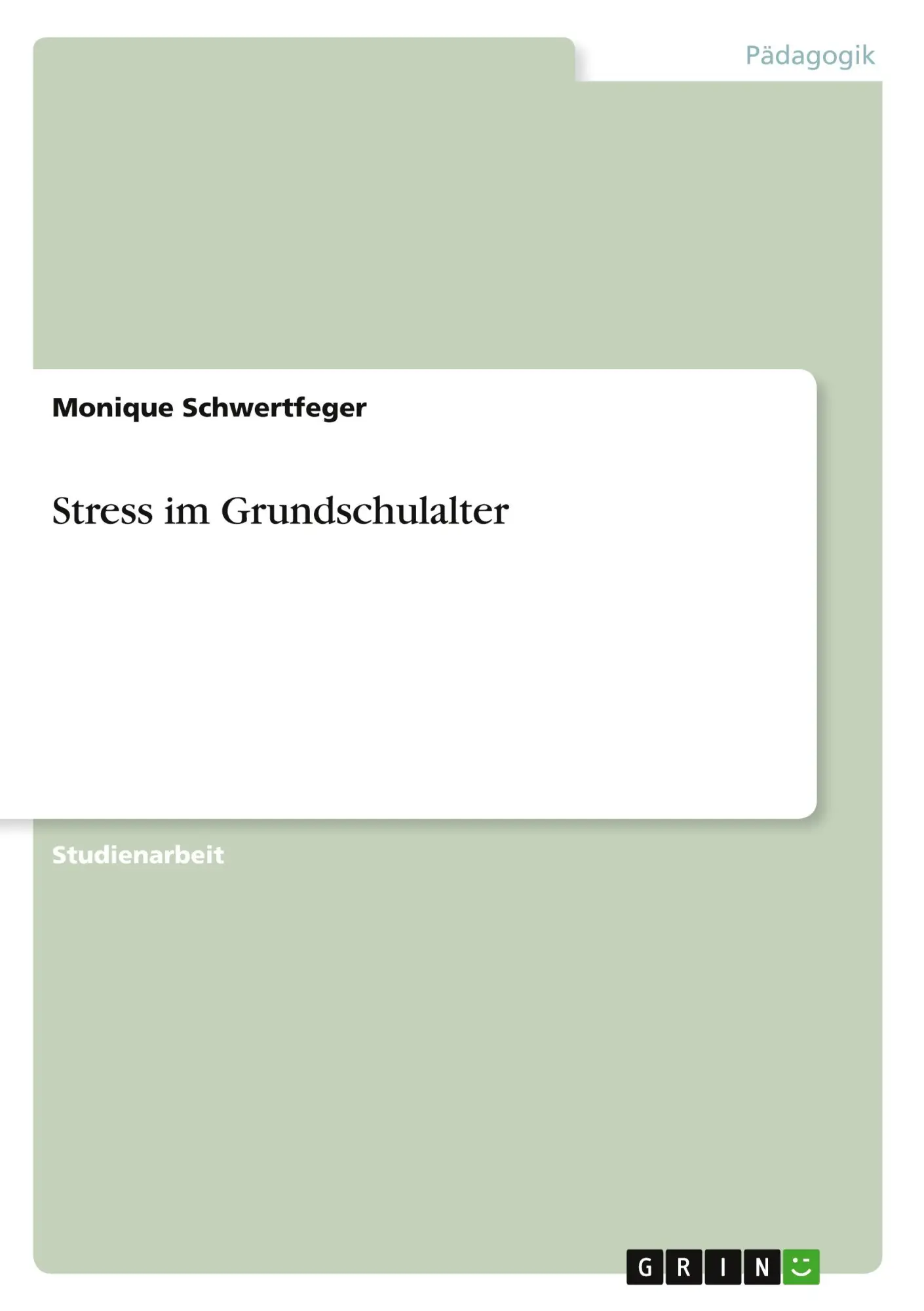 Cover: 9783640366613 | Stress im Grundschulalter | Monique Schwertfeger | Taschenbuch | 20 S.