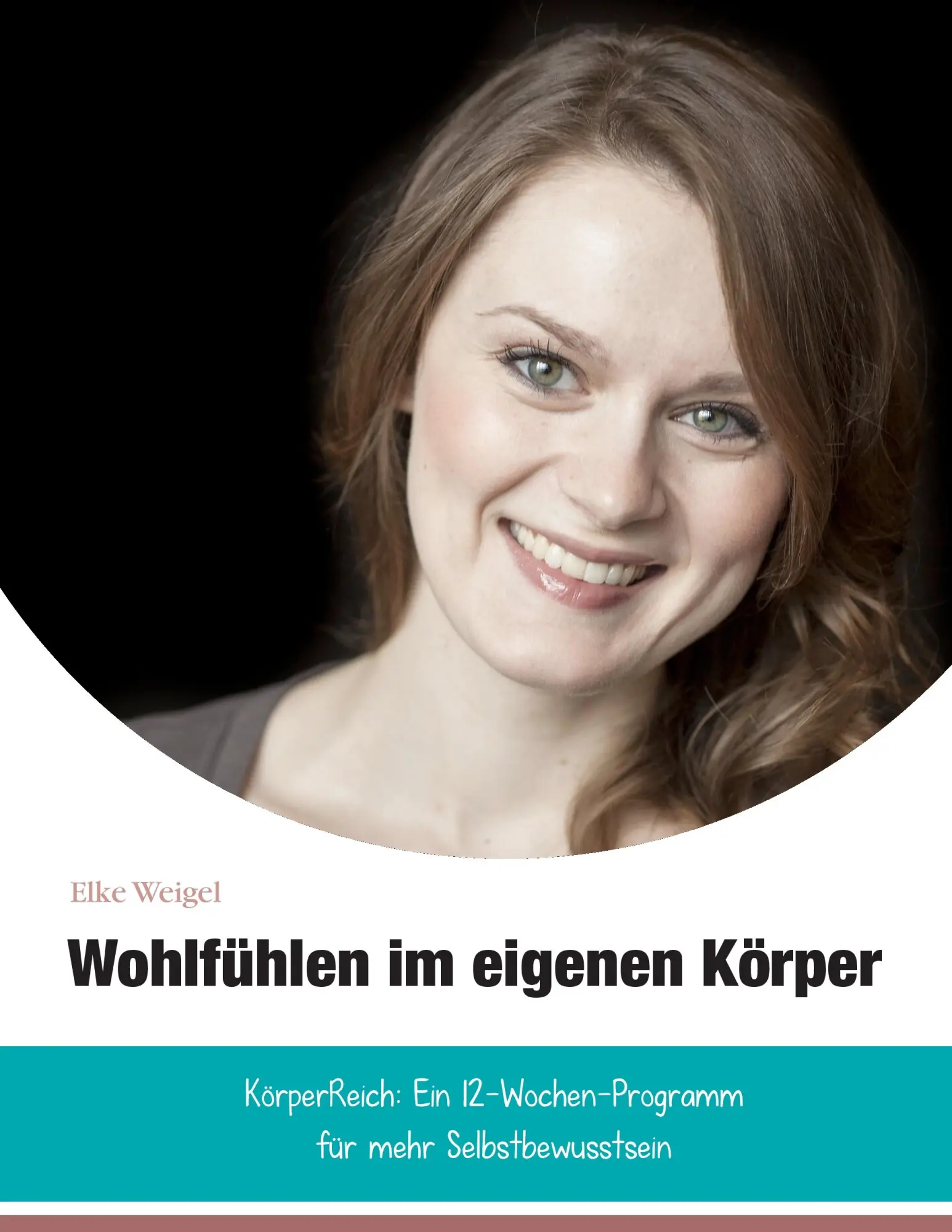 Cover: 9783738616613 | Wohlfühlen im eigenen Körper | Elke Weigel | Taschenbuch | 368 S.