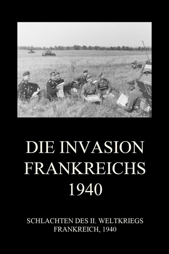 Cover: 9783849666613 | Die Invasion Frankreichs 1940 | Jürgen Beck | Taschenbuch | 140 S.