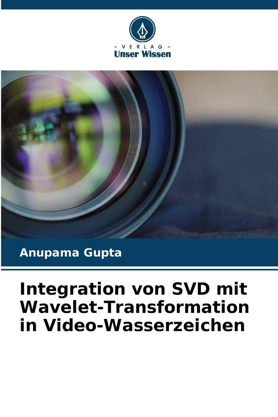 Cover: 9786200716613 | Integration von SVD mit Wavelet-Transformation in Video-Wasserzeichen