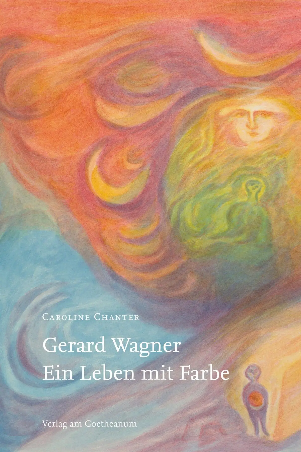 Cover: 9783723516713 | Gerard Wagner | Ein Leben mit Farbe | Caroline Chanter | Buch | 714 S.