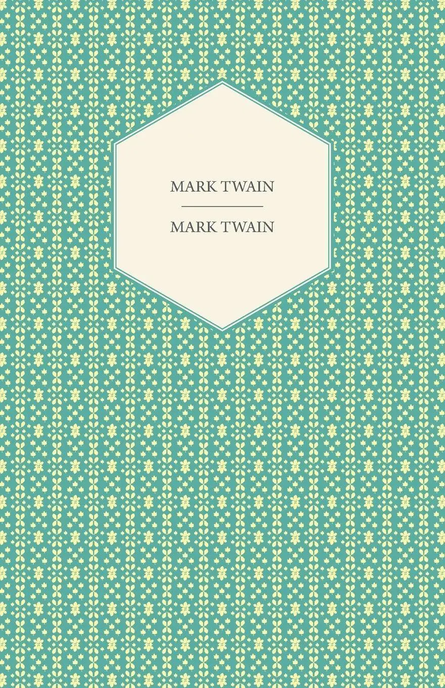 Cover: 9781446506813 | Mark Twain | Mark Twain | Taschenbuch | Kartoniert / Broschiert | 2010