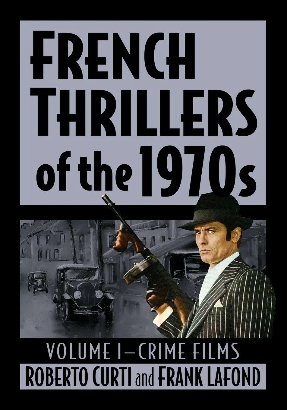 Cover: 9781476686813 | French Thrillers of the 1970s | Volume I--Crime Films | Curti (u. a.)