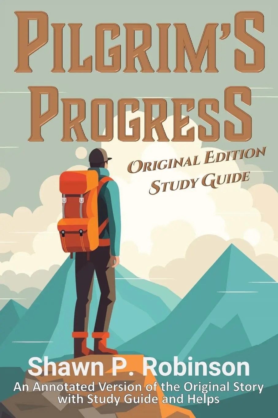 Cover: 9781989296813 | Pilgrim's Progress | Original Annotated Edition with Study Guide