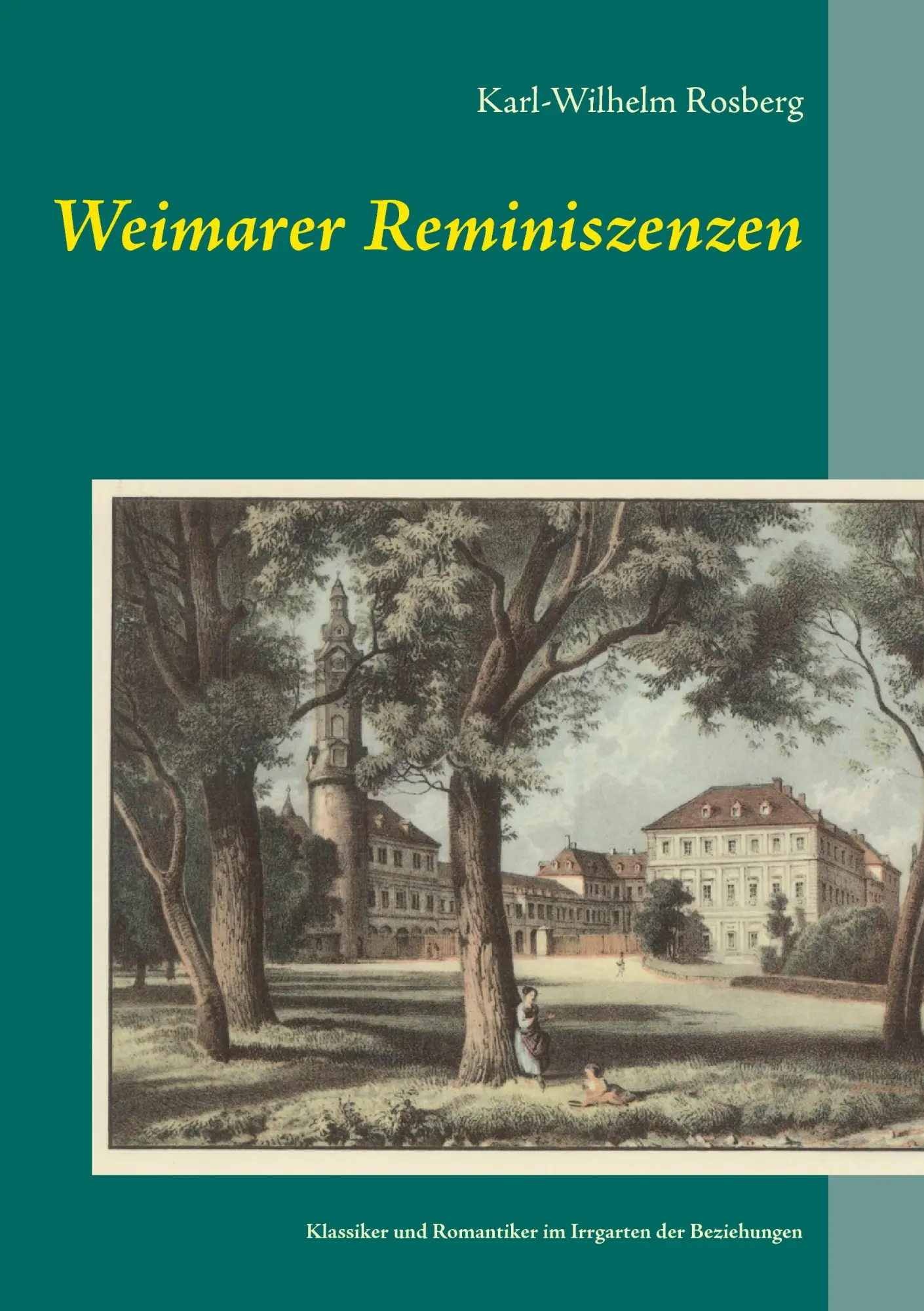 Cover: 9783740716813 | Weimarer Reminiszenzen | Karl-Wilhelm Rosberg | Taschenbuch | 244 S.