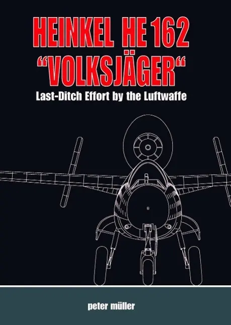 Cover: 9783952296813 | Müller, P: Heinkel He 162 "Volksjäger" | Peter Müller | Buch | 2006