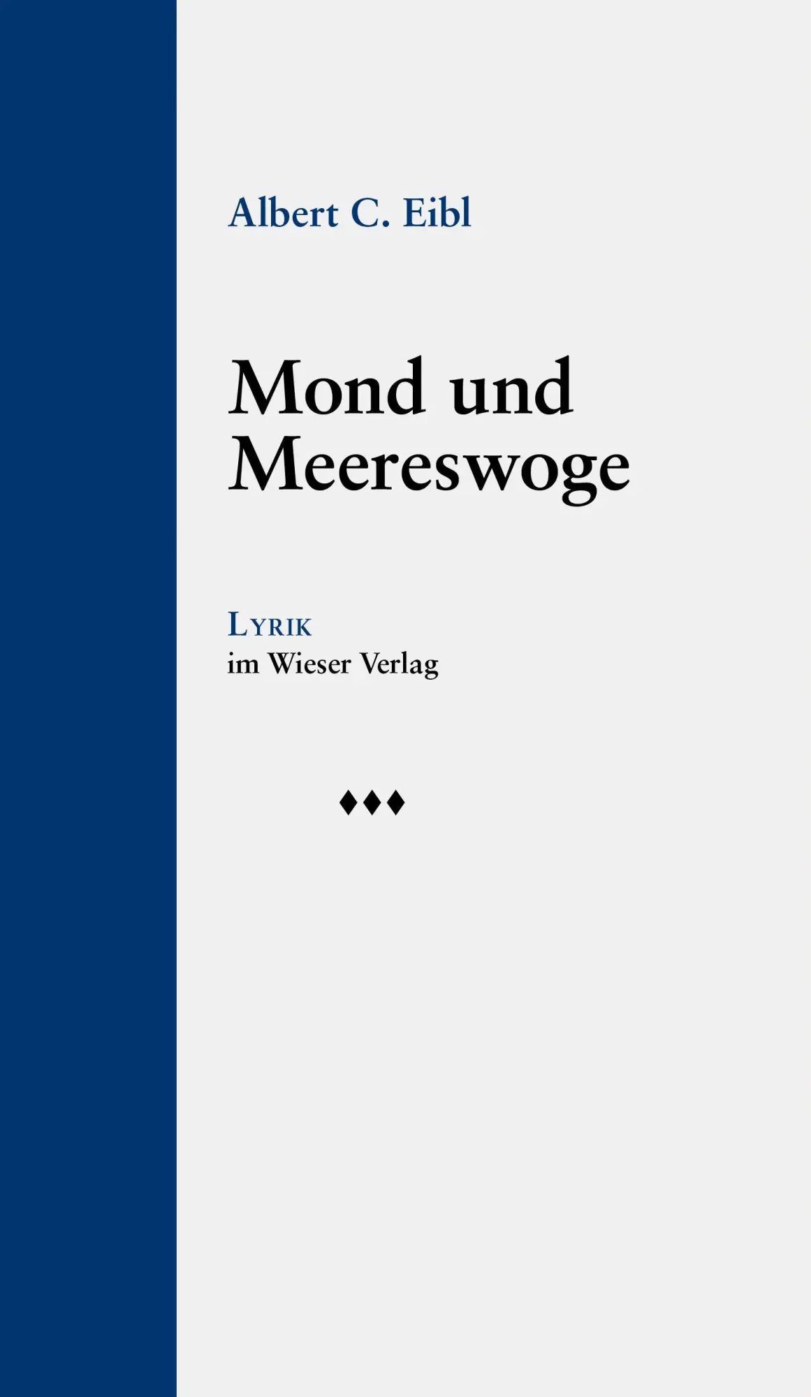 Cover: 9783990296813 | Mond und Meereswoge | Gedichte | Albert C. Eibl | Buch | 62 S. | 2025