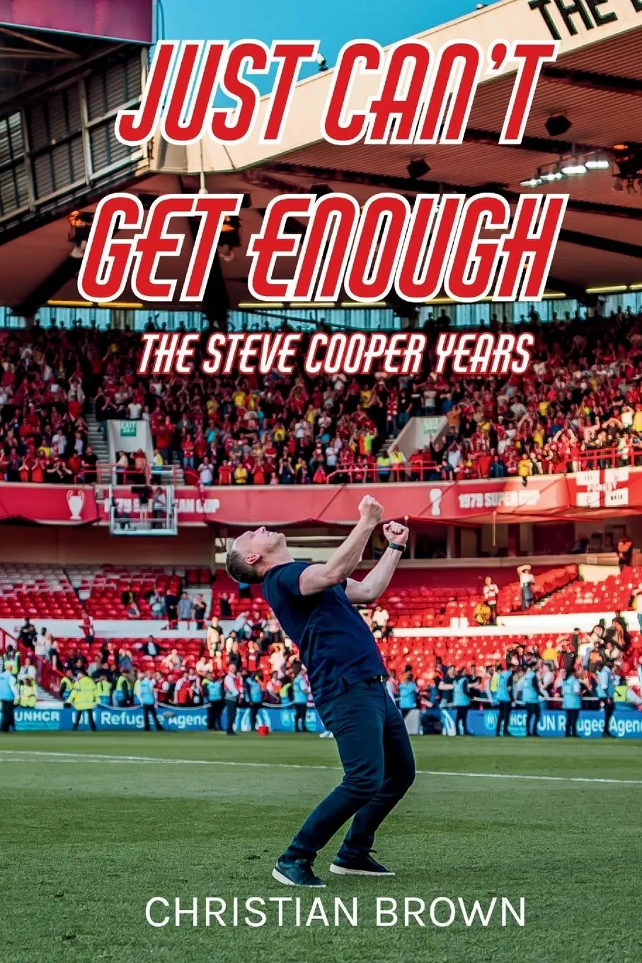 Cover: 9781068556913 | Just Can't Get Enough - The Steve Cooper Years | Christian Brown