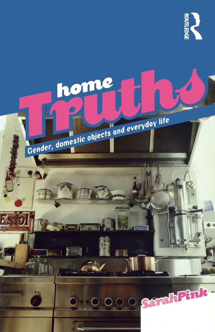 Cover: 9781859736913 | Home Truths | Gender, Domestic Objects and Everyday Life | Sarah Pink