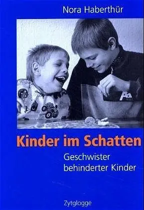Cover: 9783729606913 | Kinder im Schatten | Geschwister behinderter Kinder | Nora Haberthür