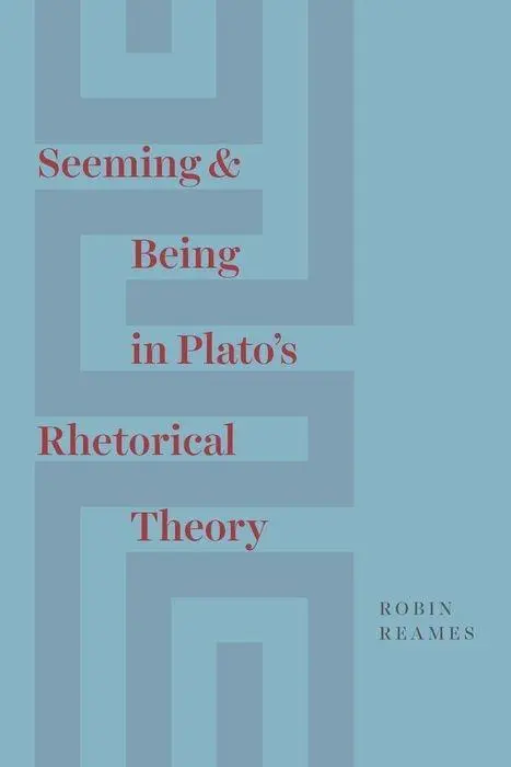 Cover: 9780226567013 | Seeming and Being in Plato's Rhetorical Theory | Robin Reames | Buch