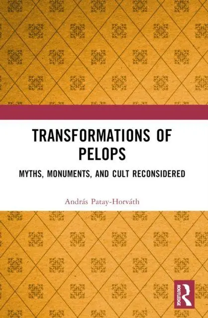 Cover: 9780367767013 | Transformations of Pelops | Myths, Monuments, and Cult Reconsidered