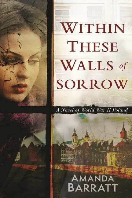 Cover: 9780825447013 | Within These Walls of Sorrow | A Novel of World War II Poland | Buch