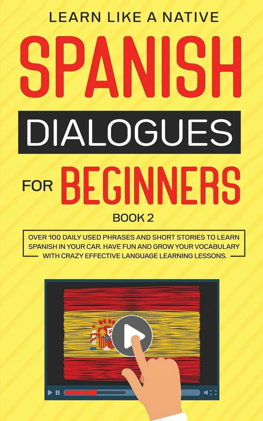 Cover: 9781913907013 | Spanish Dialogues for Beginners Book 2 | Learn Like A Native | Buch