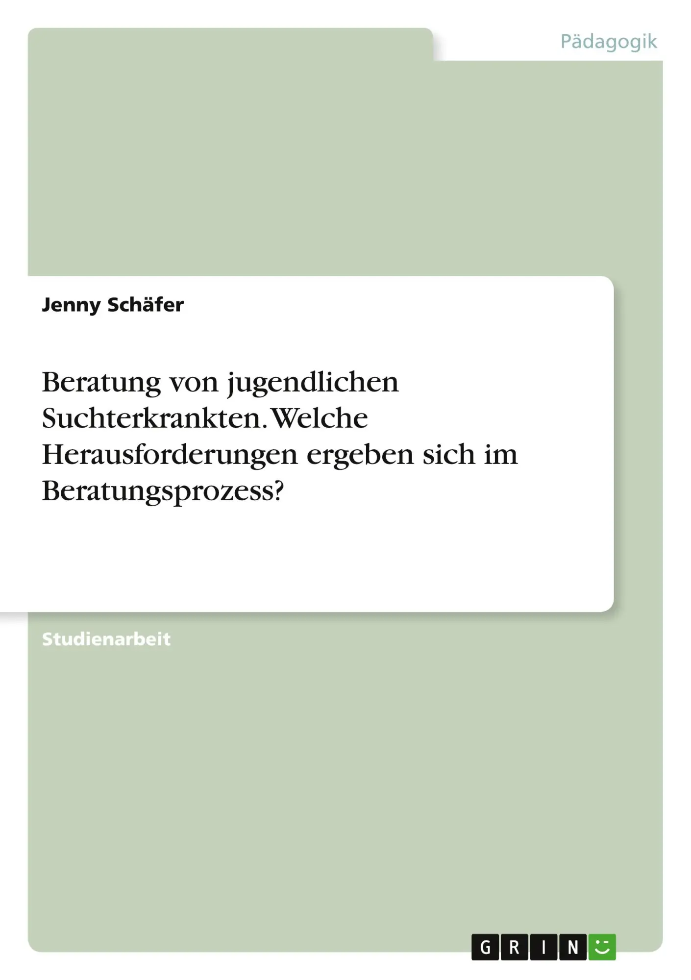 Cover: 9783346057013 | Beratung von jugendlichen Suchterkrankten. Welche Herausforderungen...