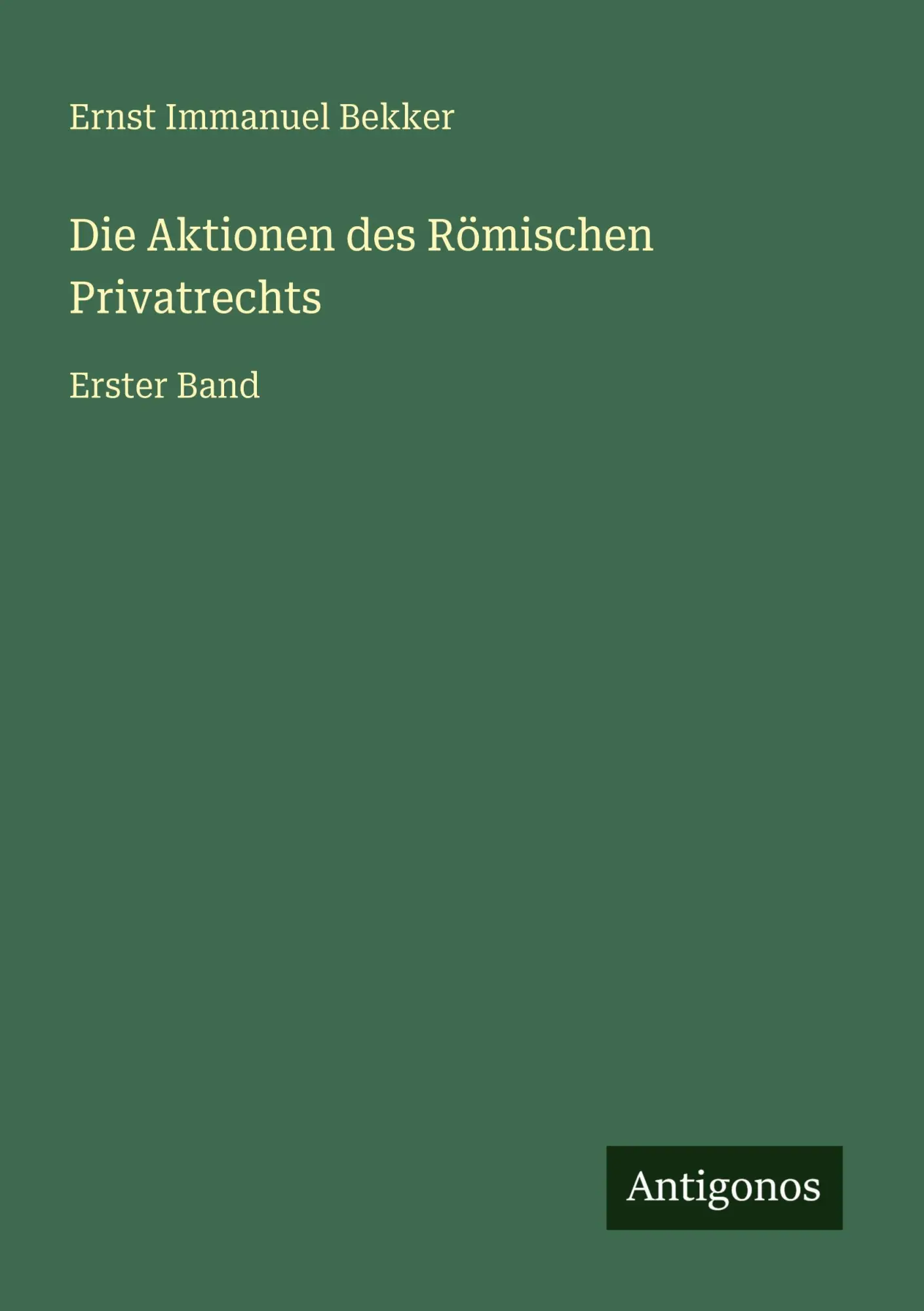 Cover: 9783386417013 | Die Aktionen des Römischen Privatrechts | Erster Band | Bekker | Buch