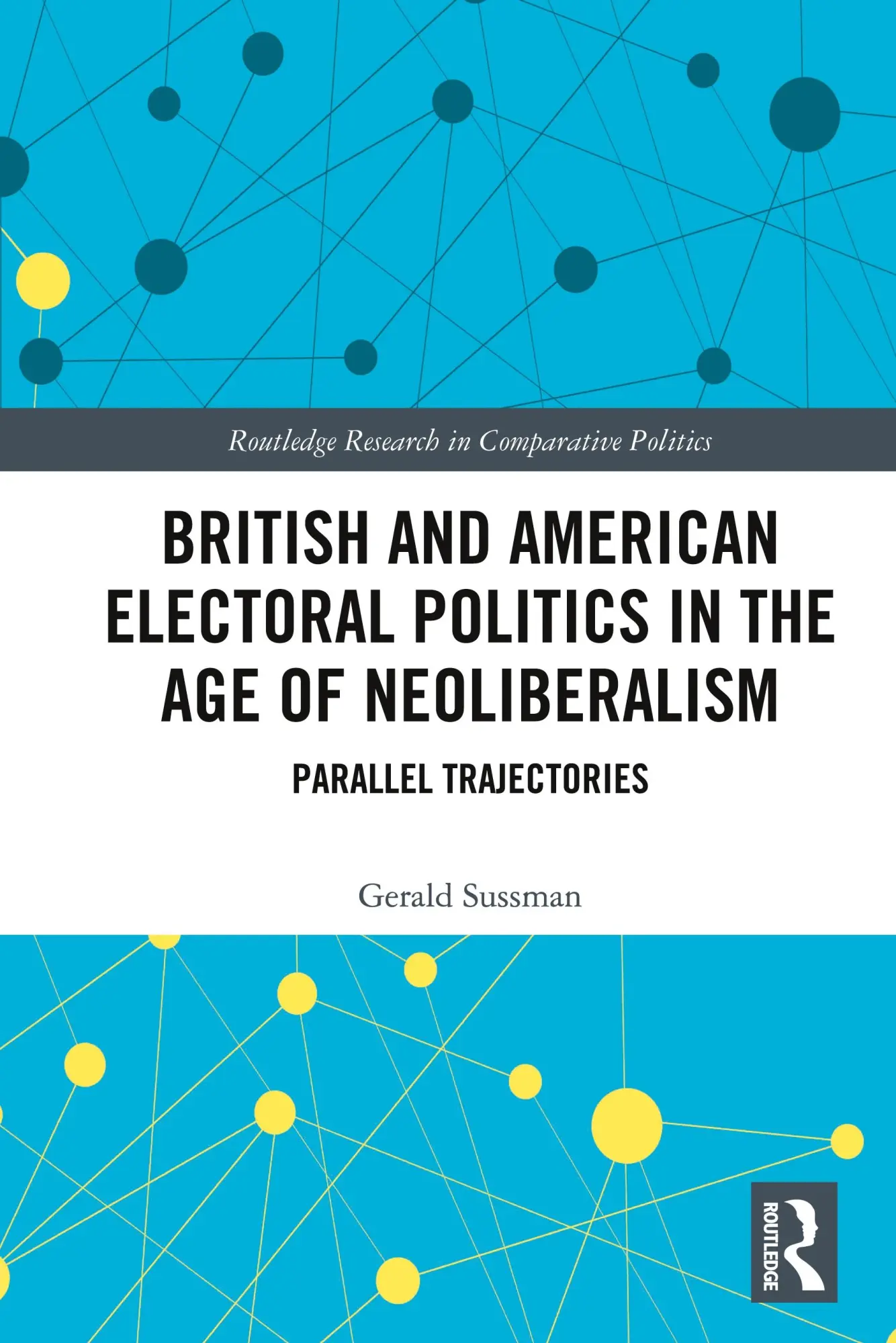 British and American Electoral Politics in the Age of Neoliberalism