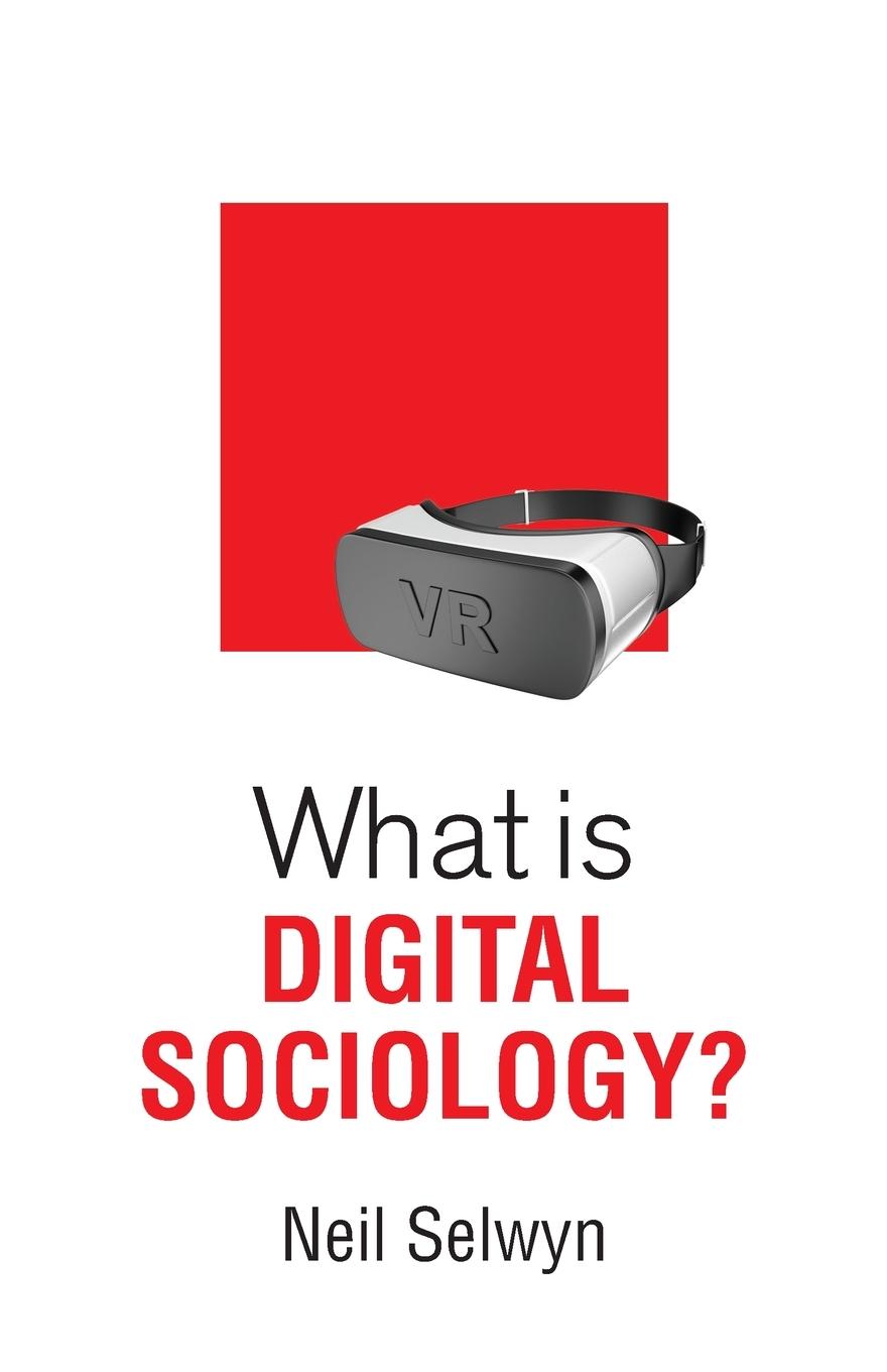 Cover: 9781509527113 | What Is Digital Sociology? | Neil Selwyn | Taschenbuch | 152 S. | 2019