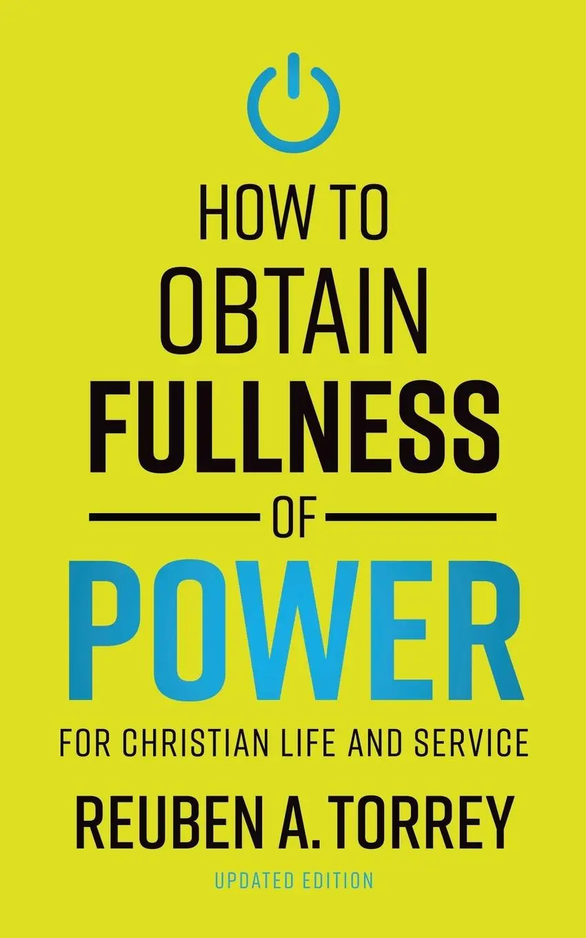 Cover: 9781622457113 | How to Obtain Fullness of Power | Reuben A. Torrey | Taschenbuch