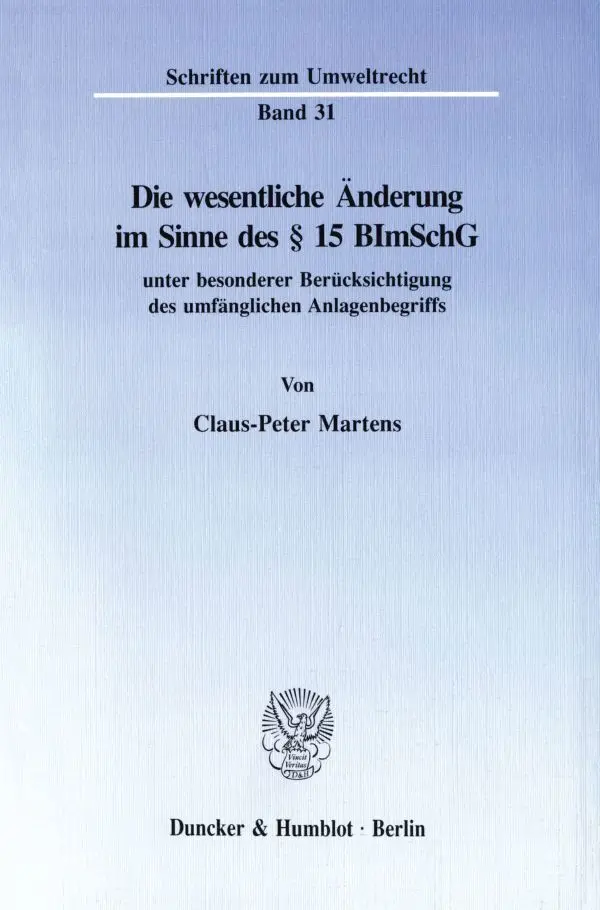 Cover: 9783428077113 | Die wesentliche Änderung im Sinne des 15 BImSchG | Claus-Peter Martens