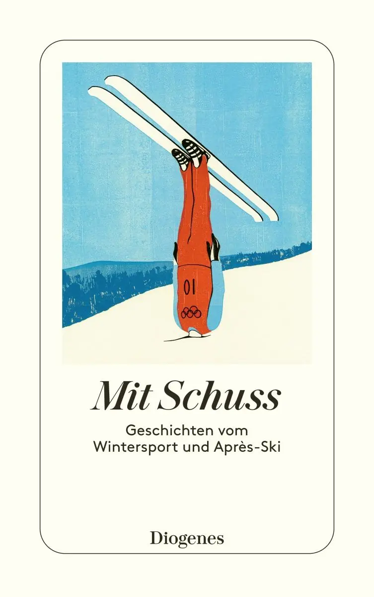Cover: 9783257247213 | Mit Schuss | Geschichten vom Wintersport und Après-Ski | Weck | Buch