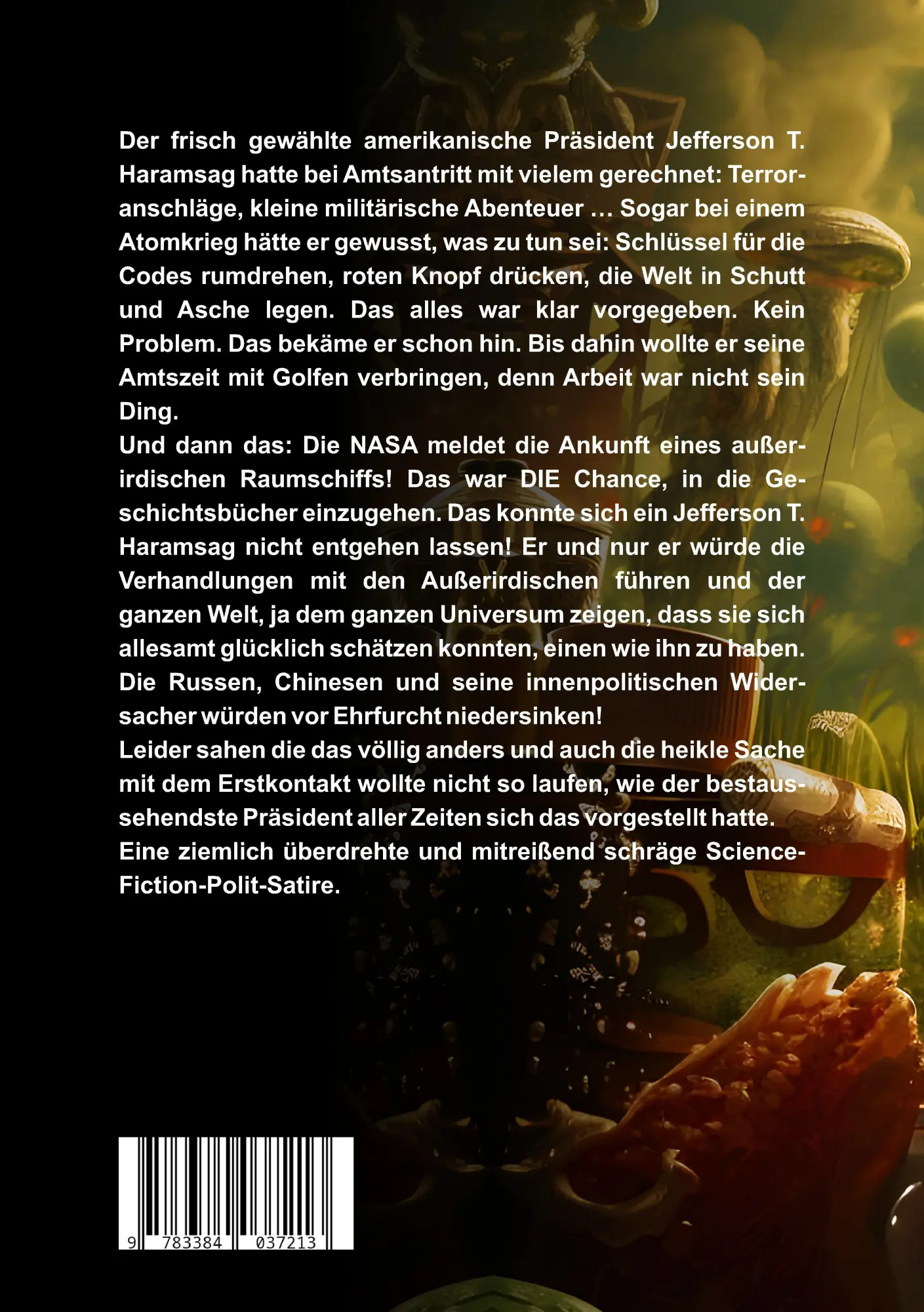 Rückseite: 9783384037213 | Der Präsident bin ich! | Science-Fiction-Polit-Satire | H. W. Blattner