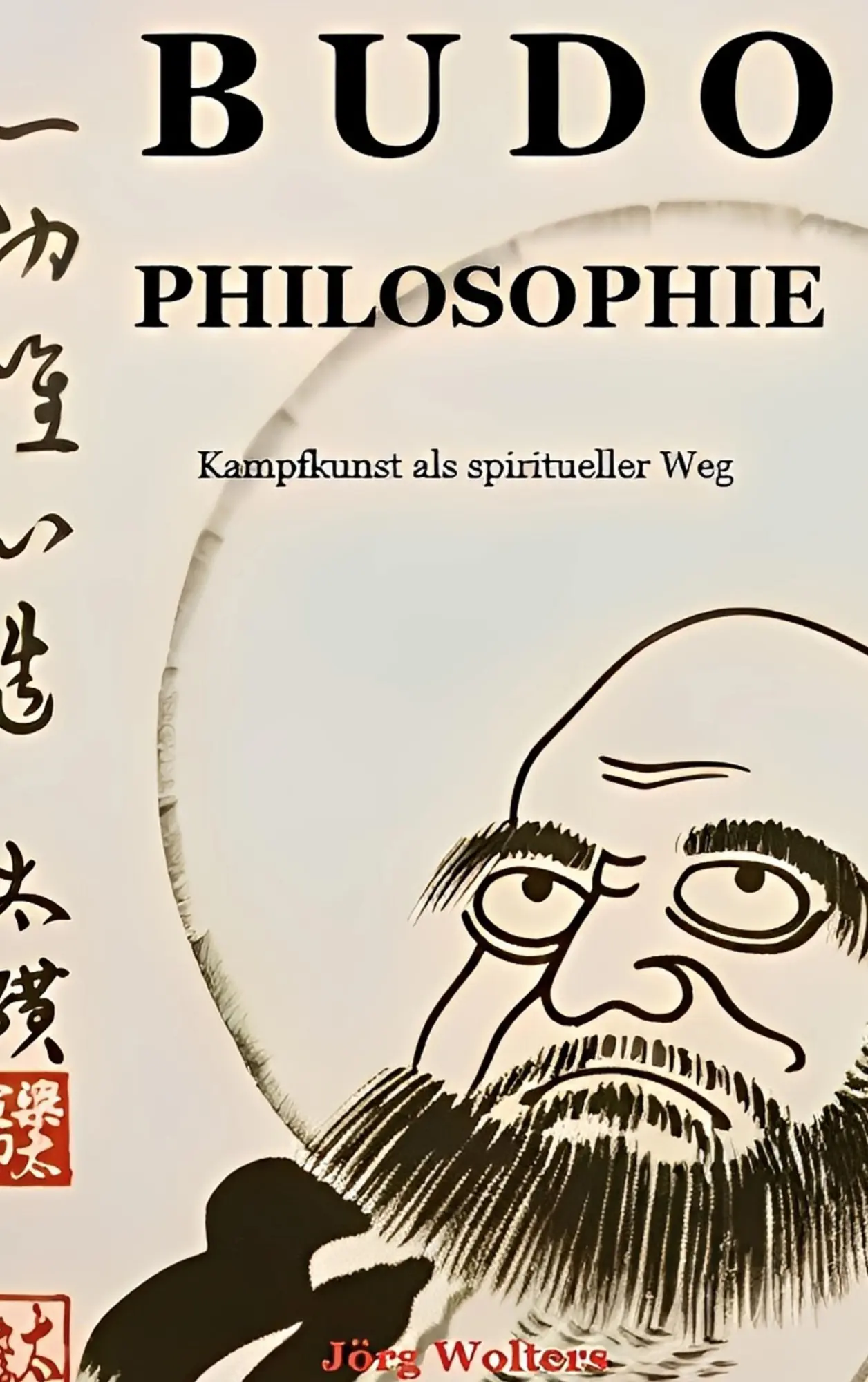 Cover: 9783695137213 | BUDO PHILOSOPHIE | Kampfkunst als spiritueller Weg | Jörg Wolters