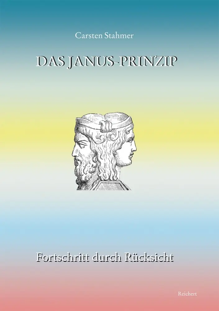 Cover: 9783752007213 | Das Janus-Prinzip | Fortschritt durch Rücksicht | Carsten Stahmer