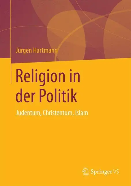 Cover: 9783658047313 | Religion in der Politik | Judentum, Christentum, Islam | Hartmann