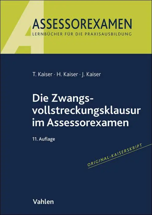 Cover: 9783800677313 | Die Zwangsvollstreckungsklausur im Assessorexamen | Kaiser (u. a.)