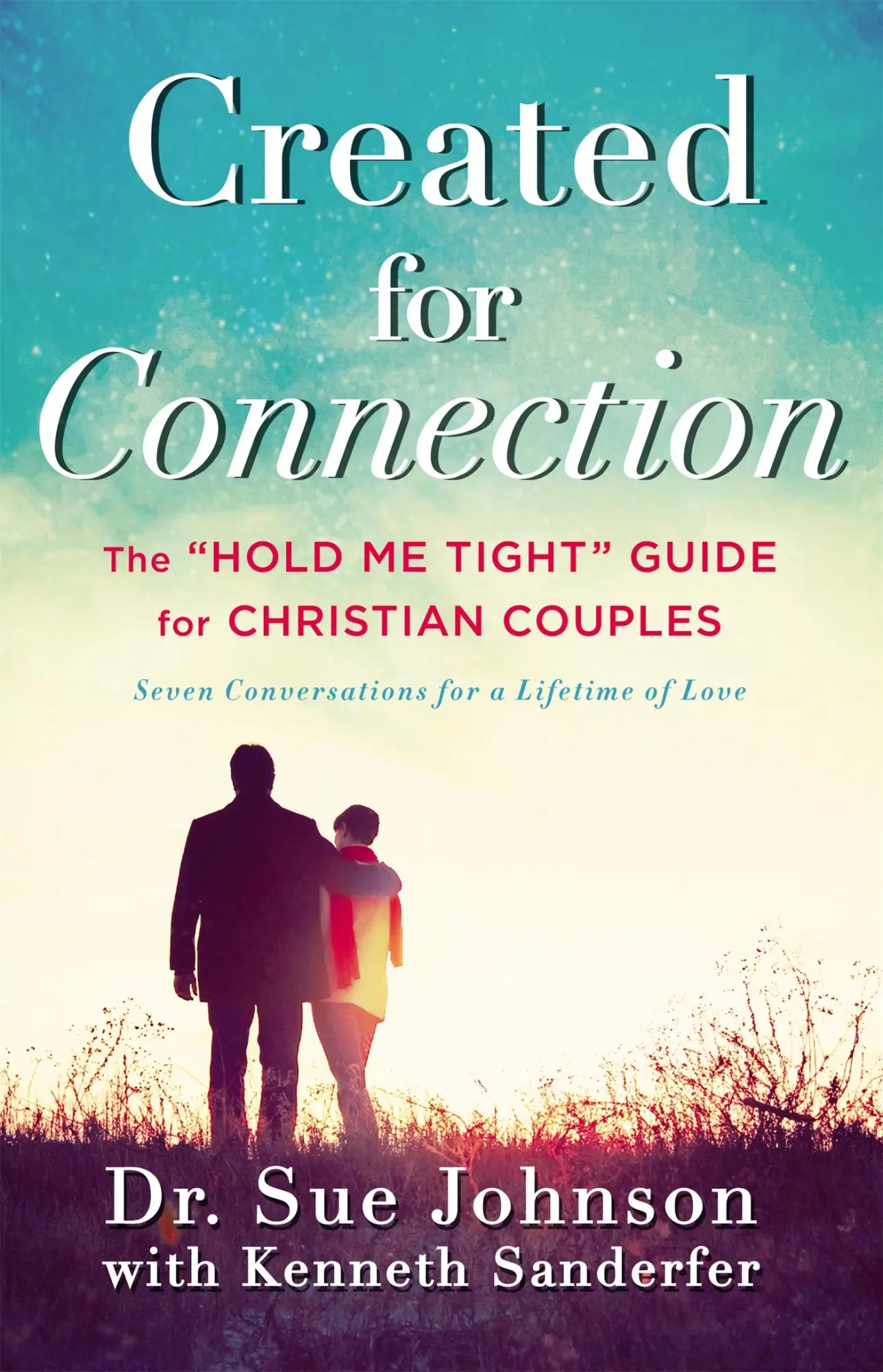 Cover: 9780316307413 | Created for Connection | The Hold Me Tight Guide for Christian Couples
