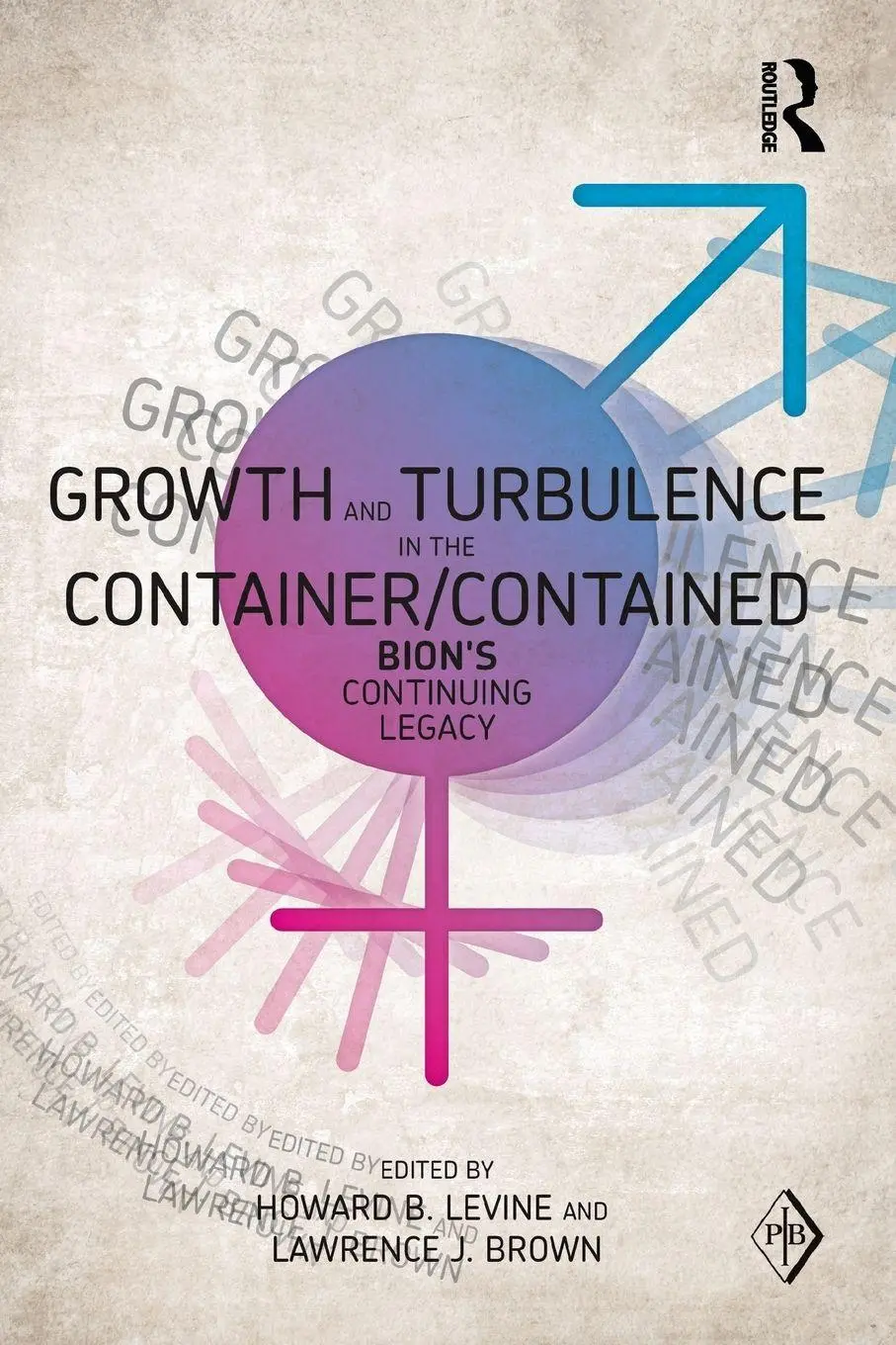 Cover: 9780415617413 | Growth and Turbulence in the Container/Contained | Levine (u. a.)