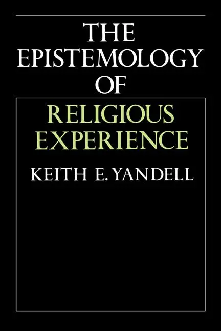 Cover: 9780521477413 | The Epistemology of Religious Experience | Keith E. Yandell | Buch