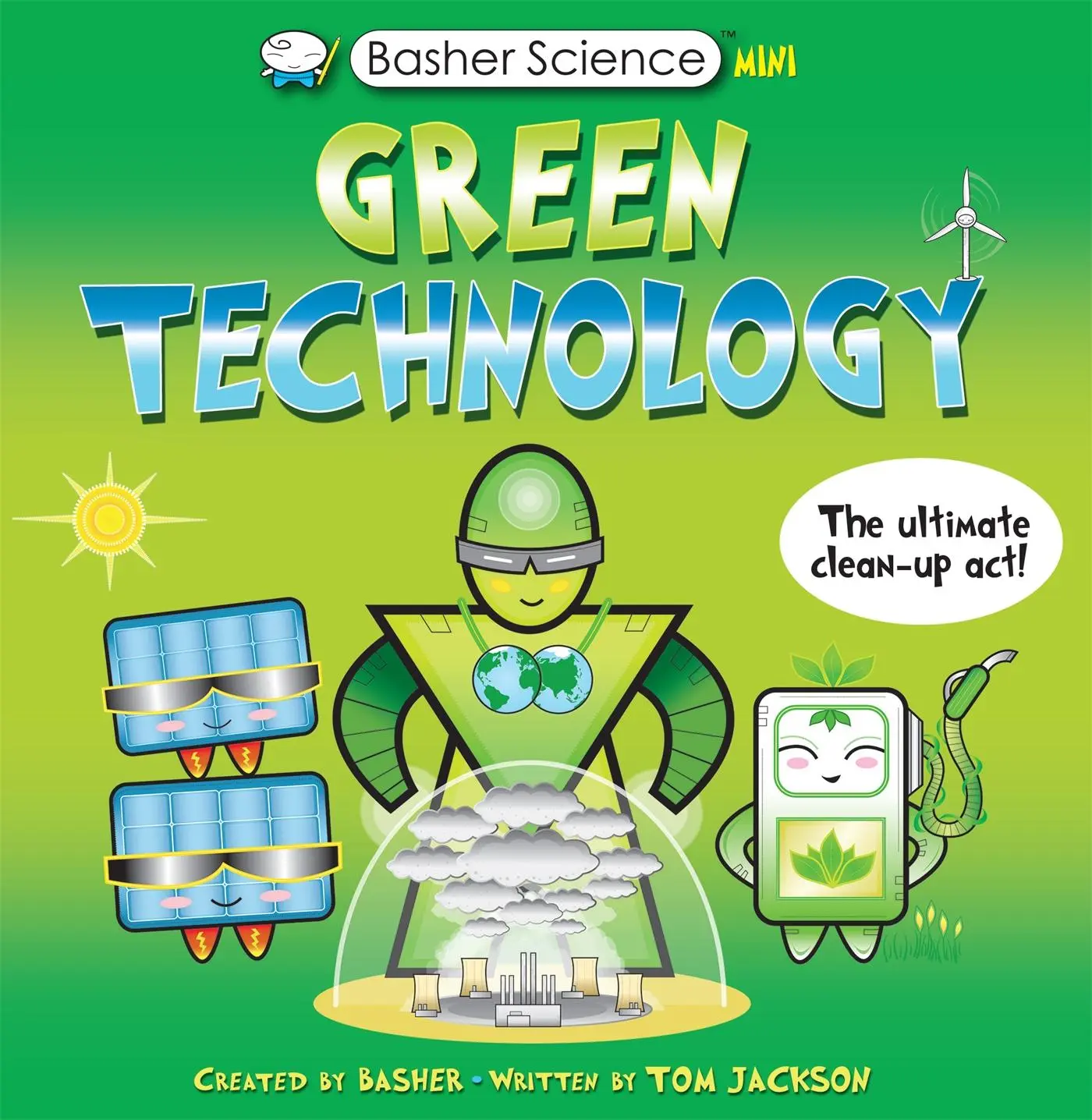 Cover: 9780753447413 | Basher Science Mini: Green Technology | The Ultimate Clean-Up Act!
