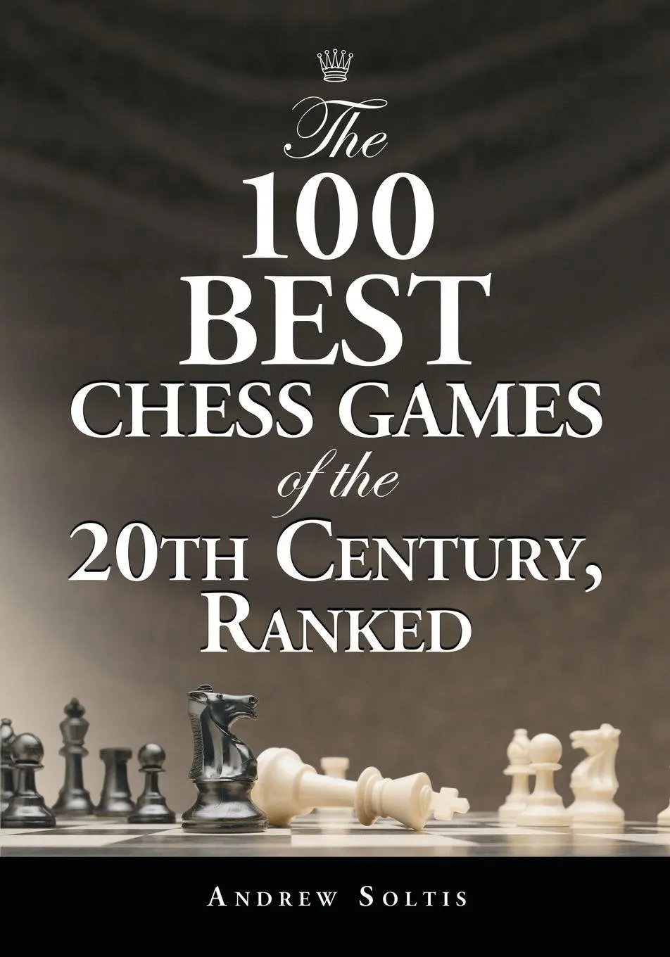 Cover: 9780786427413 | The 100 Best Chess Games of the 20th Century, Ranked | Andrew Soltis