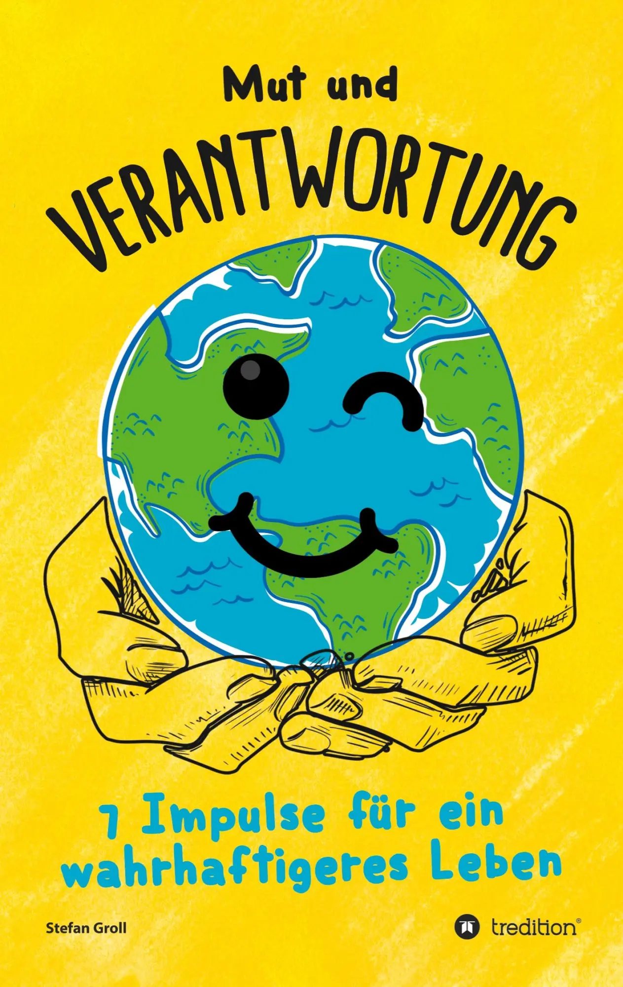 Cover: 9783749737413 | Mut und Verantwortung - 7 Impulse für ein wahrhaftigeres Leben | Groll