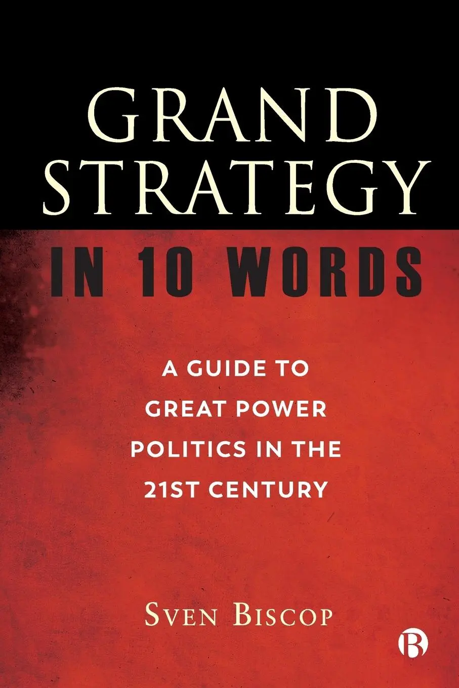 Cover: 9781529217513 | Grand Strategy in 10 Words | Sven Biscop | Taschenbuch | Paperback