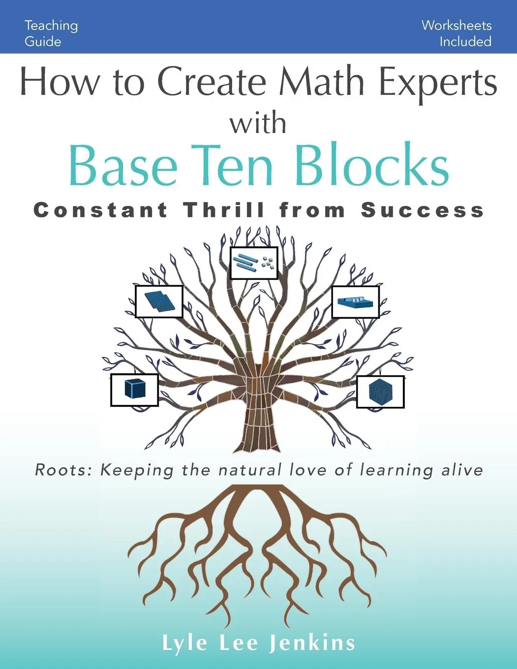 Cover: 9781956457513 | How to Create Math Experts with Base Ten Blocks | Lyle Lee Jenkins