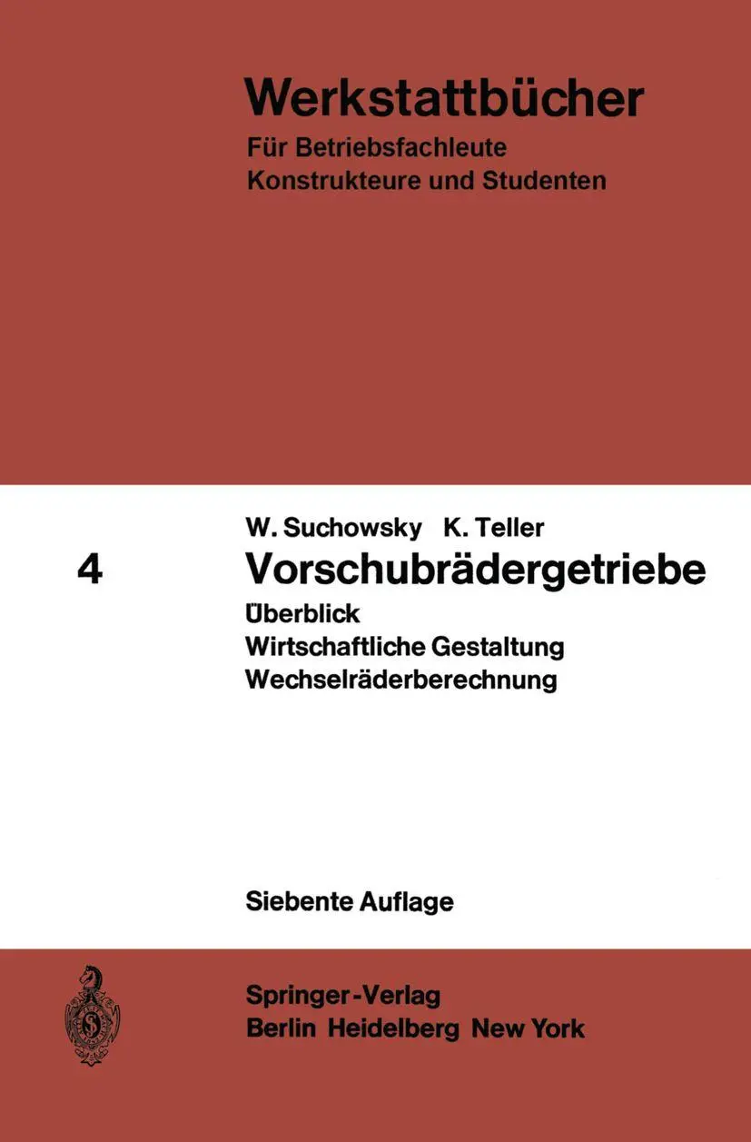 Vorschubrädergetriebe: Überblick Wirtschaftliche Gestaltung Wechselräderberechnung (Werkstattbücher, 4, Band 4)