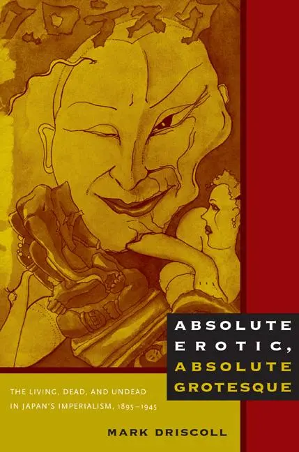 Cover: 9780822347613 | Absolute Erotic, Absolute Grotesque | Mark W Driscoll | Taschenbuch