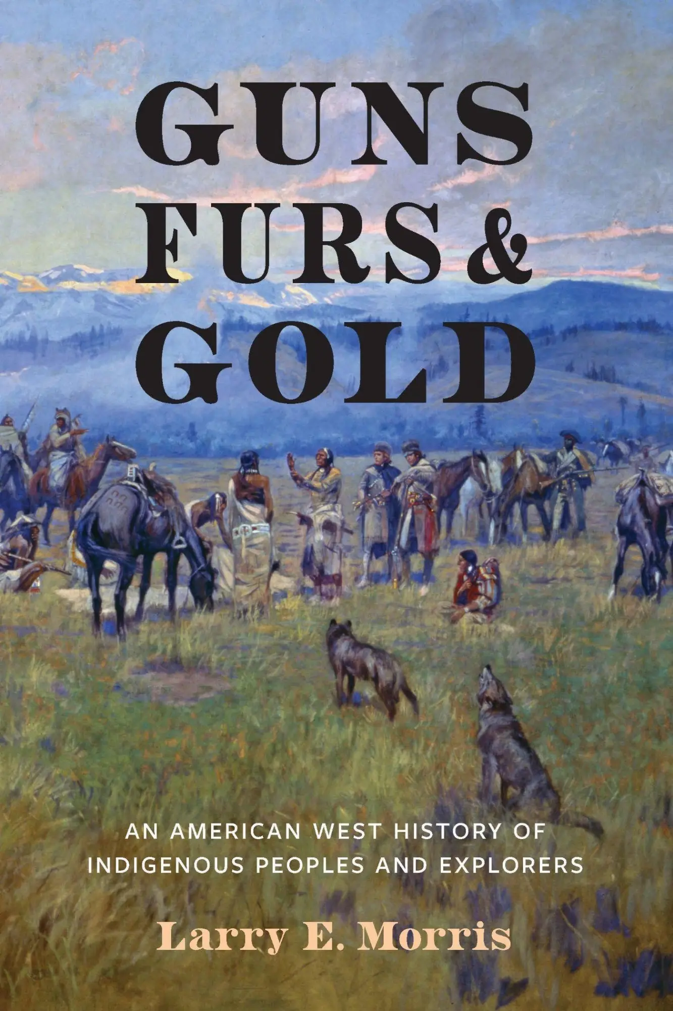 Cover: 9781496237613 | Guns, Furs, and Gold | Larry E Morris | Buch | Englisch | 2026