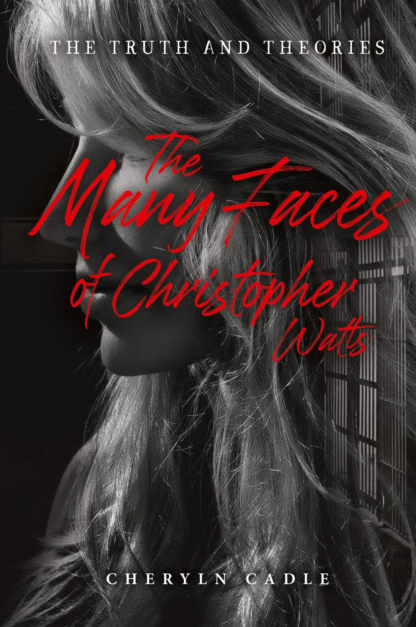 Cover: 9781961227613 | The Many Faces of Christopher Watts | The Truth and Theories | Cadle