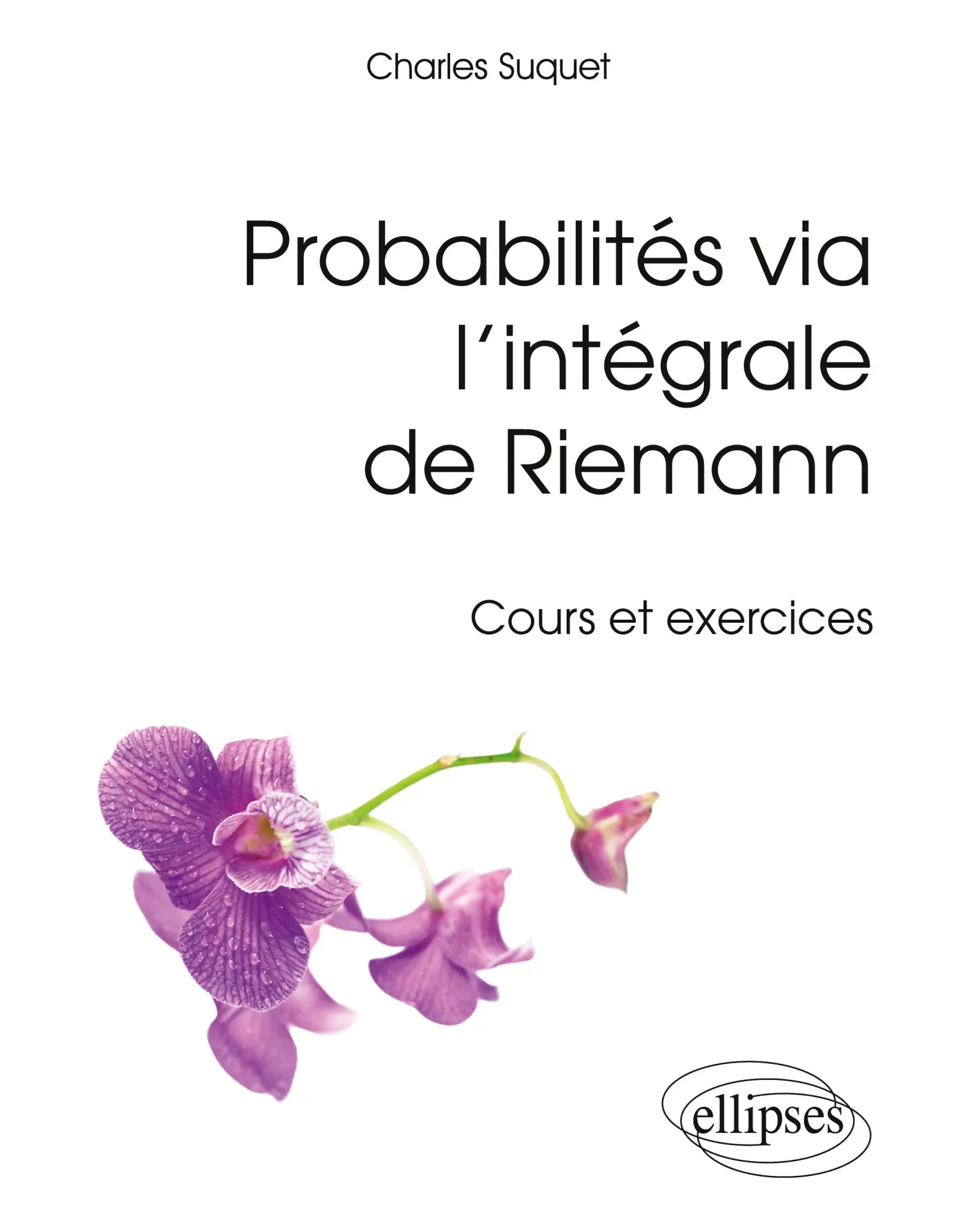 Cover: 9782729877613 | Probabilités via l'intégrale de Riemann | Charles Suquet | Taschenbuch