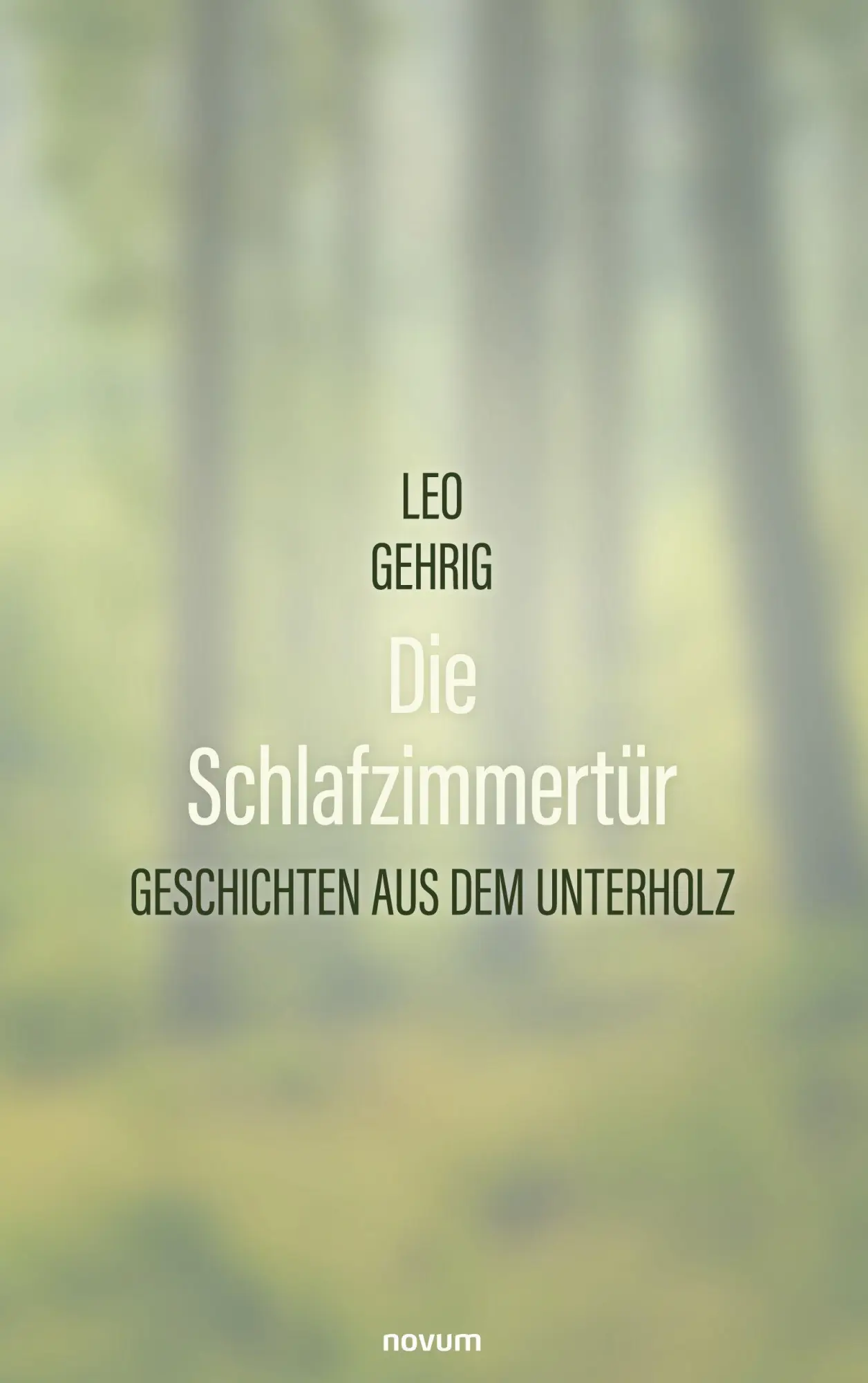 Cover: 9783711617613 | Die Schlafzimmertür | Geschichten aus dem Unterholz | Leo Gehrig