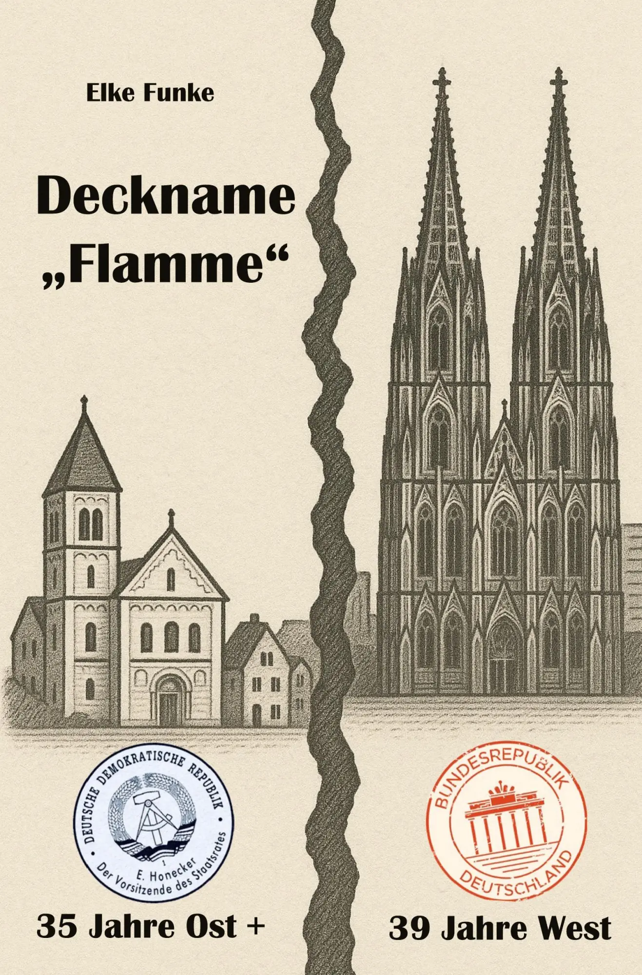 Cover: 9783988857613 | Deckname "Flamme" | 35 Jahre Ost + 39 Jahre West | Elke Funke | Buch