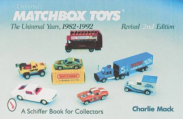 Cover: 9780764307713 | Matchbox(r) Toys: The Universal Years, 1982-1992 | Charlie Mack | Buch