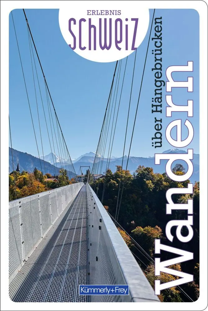 Cover: 9783259037713 | Kümmerly+Frey Erlebnis Schweiz Wandern über Hängebrücken -...