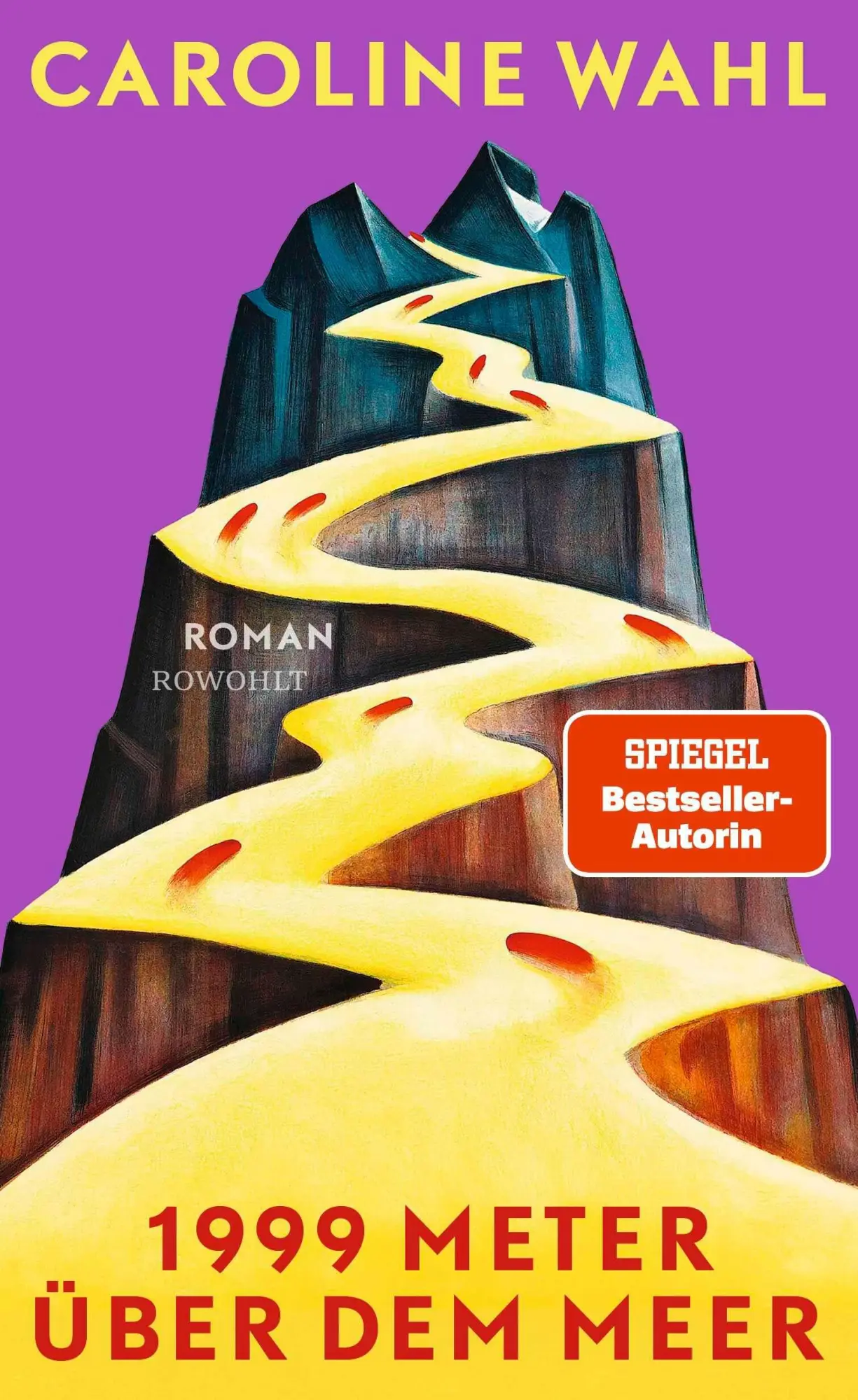 Cover: 9783498007713 | 1999 Meter über dem Meer | Roman | Caroline Wahl | Buch | 368 S.